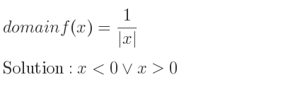 The domain of f(x)= 1/(|x|) is x<0\lor x>0